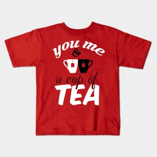 You- me and a cup of tea Kids T-Shirt